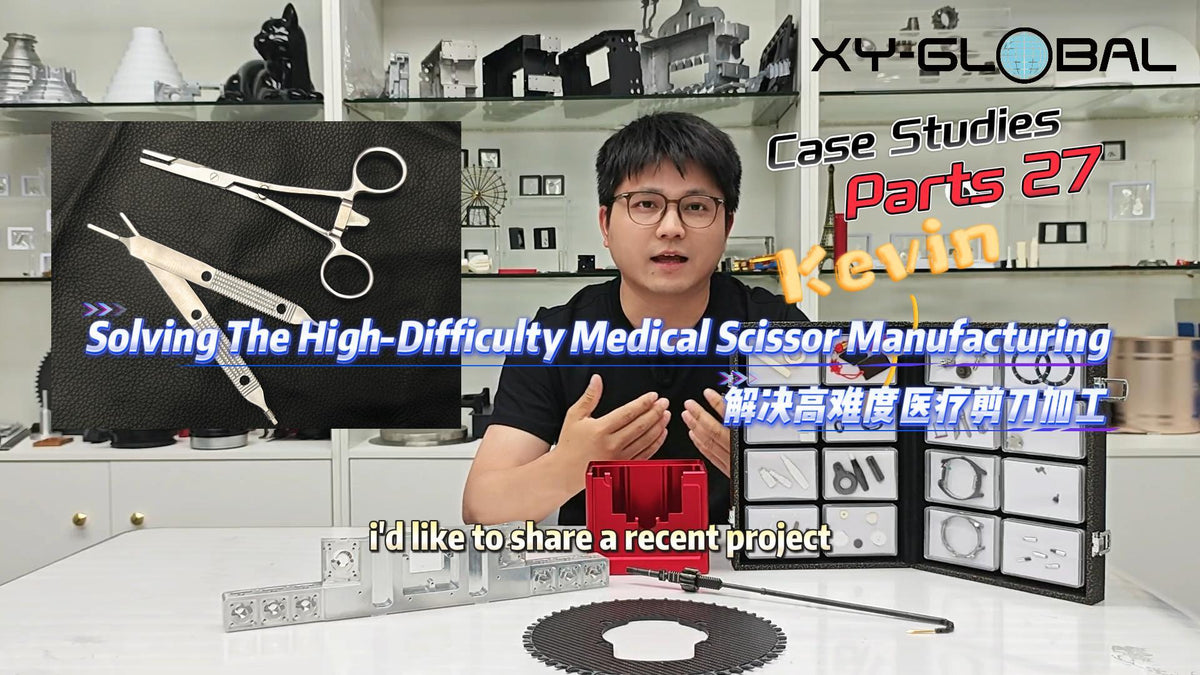 Case Studies 27 丨How We Solved a Challenging Medical Scissor Machining ProjectCase